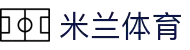 米兰·(milan)中国官方网站